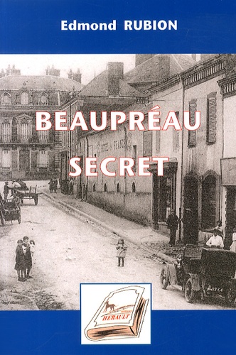 Edmond Rubion - Beaupréau secret - La petite histoire.