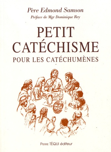 Edmond Samson - Petit catéchisme pour les catéchumènes.