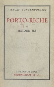 Edmond Sée et Francis Ambrière - Porto-Riche - Avec un portrait de Georges de Porto-Riche en frontispice, un fac-similé d'autographe et un essai de bibliographie.