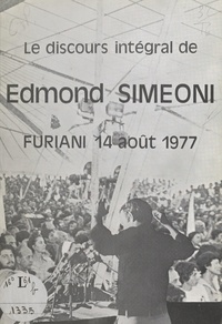 Edmond Simeoni et  Unione di u populu corsu (UPC) - Le discours intégral de Edmond Simeoni - Furiani, 14 août 1977.