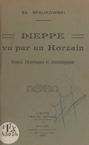 Dieppe vu par un horzain. Croquis pittoresques et archéologiques