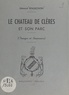 Edmond Spalikowski - Le château de Clères et son parc - Images et souvenirs.