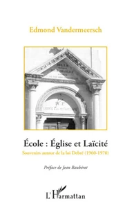 Ecole : Eglise et Laïcité, la rencontre des deux France