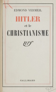 Edmond Vermeil - Hitler et le christianisme.