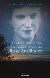 La parole sauvée ou l'incroyable destin de Rose Ausländer