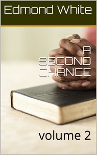  Edmond White - A Second Chance Volume 2 - A Second Chance volume I, #3.
