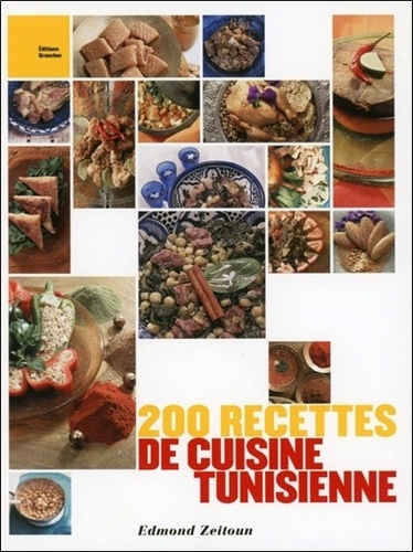 Edmond Zeitoun - 200 recettes de cuisine tunisienne.