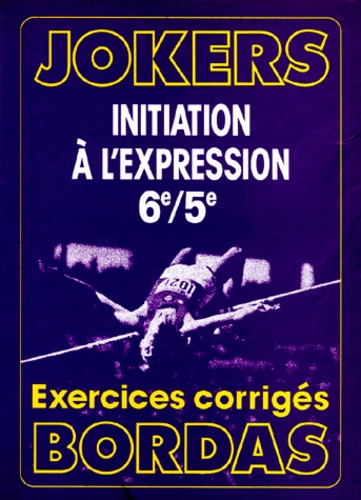 Edmonde François-Gette et René Permarole - Initiation A L'Expression 6eme-5eme. Exercices Corriges.