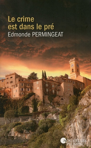 Edmonde Permingeat - Le crime est dans le pré.