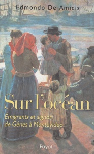 Edmondo De Amicis - Sur l'océan - Emigrants et signori de Gênes à Montevideo.