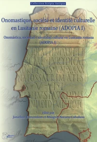 Onomastique, société et identité culturelle en Lusitanie romaine (ADOPIA I)