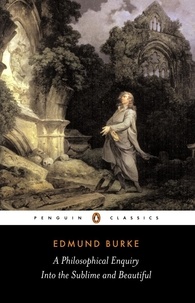 Edmund Burke - A Philosophical Enquiry Into The Sublime And Beautiful.