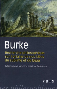 Edmund Burke - Recherche philosophique sur l'origine de nos idées du sublime et du beau.
