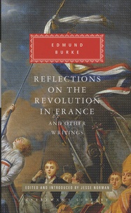 Edmund Burke - Reflections on the Revolution in France and Other Writings.