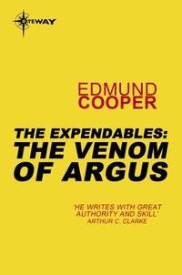 Edmund Cooper - The Expendables: The Venom of Argus - The Expendables Book 4.