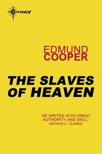 Edmund Cooper - The Slaves of Heaven.