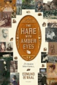 Edmund de Waal - The Hare with Amber Eyes - A Hidden Inheritance.
