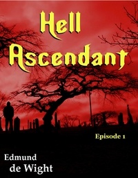  Edmund de Wight - Hell Ascendant Episode 1 - Hell Ascendant, #1.
