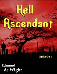 Hell Ascendant Episode 1