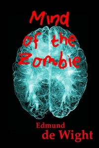 Edmund de Wight - Mind of the Zombie.