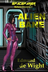  Edmund de Wight - Spacefarer: Alien Bane - Malbane Chronicles, #2.
