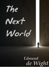  Edmund de Wight - The Next World.