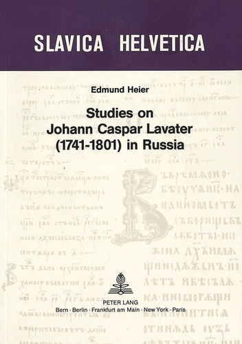 Edmund heier Prof. - Studies on Johann Caspar Lavater (1741-1801) in Russia.