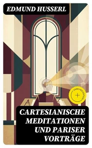Cartesianische Meditationen und Pariser Vorträge