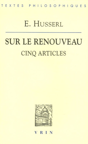 Edmund Husserl - Cinq articles sur le renouveau.