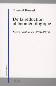 Edmund Husserl - De la réduction phénoménologique - Textes posthumes (1926-1935).