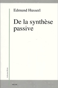 De la synthèse passive. - Logique transcendantale et constitutions originaires.pdf