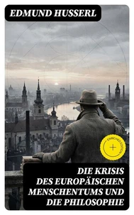 Die Krisis des europäischen Menschentums und die Philosophie