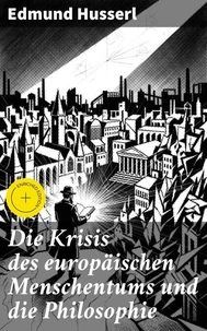 Die Krisis des europäischen Menschentums und die Philosophie