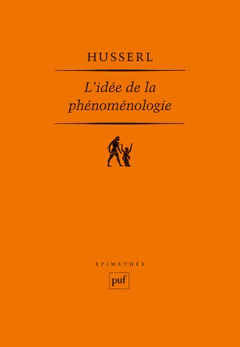 Edmund Husserl - L'idée de la phénoménologie - Cinq leçons.