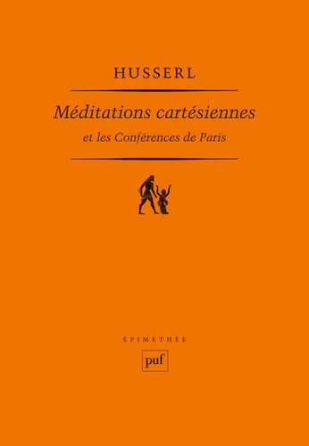 Edmund Husserl - Méditations cartésiennes. et Les conférences de Paris.