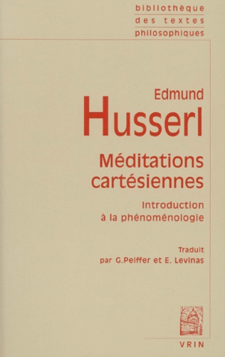 Edmund Husserl - Méditations cartésiennes. - Introduction à la phénoménologie.