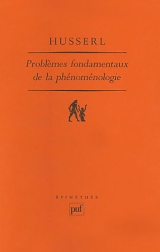 Edmund Husserl - Problèmes fondamentaux de la phénoménologie.