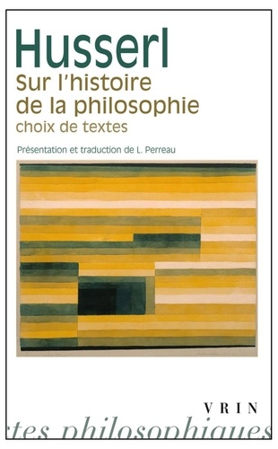 Edmund Husserl - Sur l'histoire de la philosophie choix de textes.