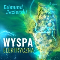 Edmund Jezierski et Paweł Werpachowski - Wyspa elektryczna.