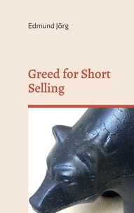 Edmund Jörg - Greed for Short Selling.