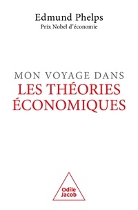 Il livre des téléchargements gratuits Mon voyage dans les théories économiques par Edmund Phelps, Jacqueline Henry in French