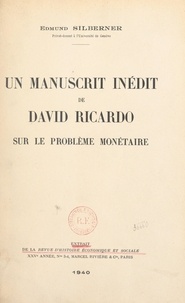 Edmund Silberner - Un manuscrit inédit de David Ricardo sur le problème monétaire.