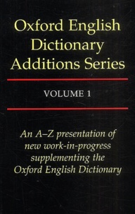 Edmund Weiner et John Simpson - Oxford English Dictionnary Additions Series. Volume 1.