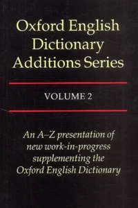 Oxford English Dictionnary Additions Series. Volume 2