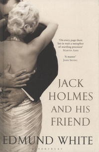 Edmund White - Jack Holmes and His Friend.