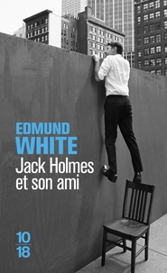 Edmund White - Jack Holmes et son ami.