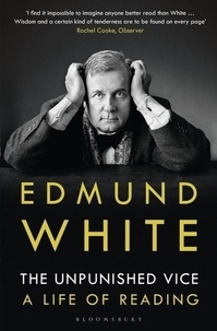 Edmund White - Unpunished Vice.