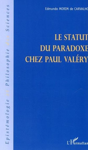 Edmundo Morim de Carvalho - Le statut du paradoxe chez Paul Valéry.
