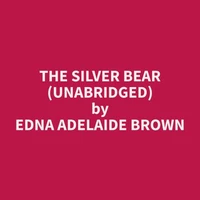 The Silver Bear (Unabridged)