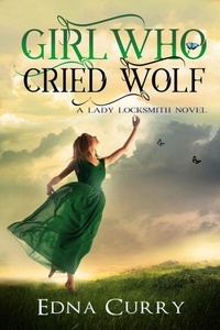  Edna Curry - Girl Who Cried Wolf - Lady Locksmith Series, #4.